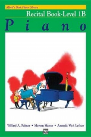 Könyv Alfred's Basic Piano Library Recital Book, Bk 1b Willard Palmer