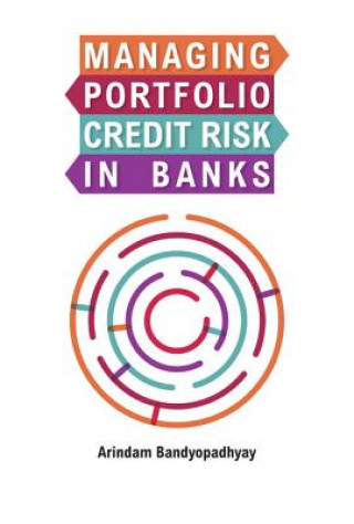 Книга Managing Portfolio Credit Risk in Banks Arindam Bandyopadhyay