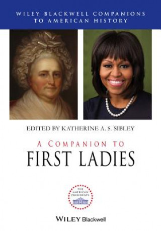 Livre Companion to First Ladies Katherine A. S. Sibley