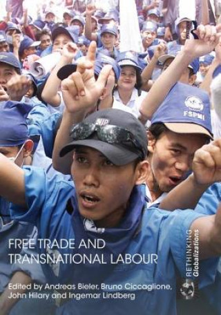 Carte Free Trade and Transnational Labour Andreas Bieler