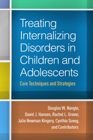 Książka Treating Internalizing Disorders in Children and Adolescents Douglas W. Nangle