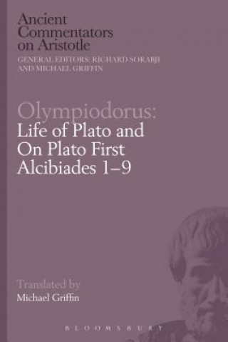 Kniha Olympiodorus: Life of Plato and On Plato First Alcibiades 1-9 Olympiodorus