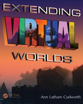 Könyv Extending Virtual Worlds Ann Latham Cudworth