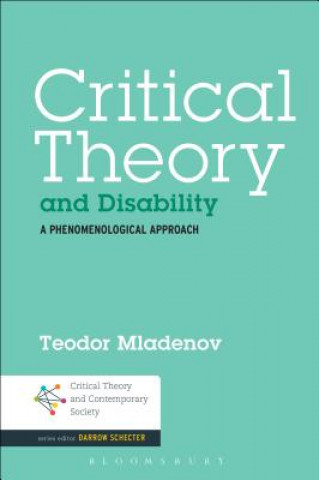 Carte Critical Theory and Disability Teodor Mladenov