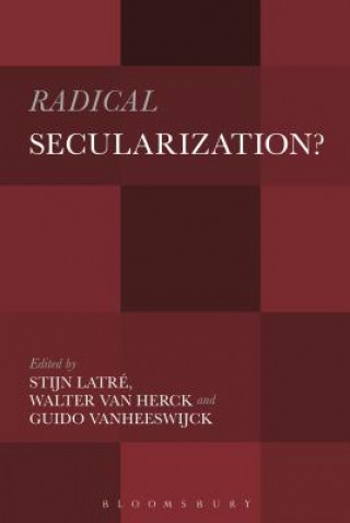 Könyv Radical Secularization? Stijn Latre