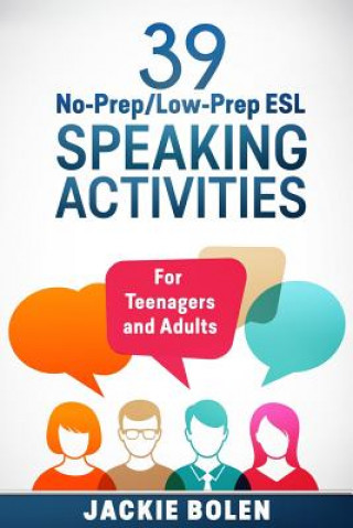 Könyv 39 No-Prep/Low-Prep ESL Speaking Activities Jackie Bolen