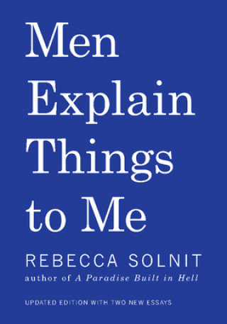 Könyv Men Explain Things to Me Rebecca Solnit
