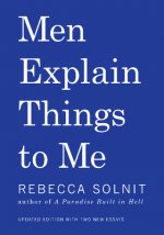 Carte Men Explain Things to Me Rebecca Solnit