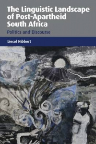 Książka Linguistic Landscape of Post-Apartheid South Africa Liesel Hibbert