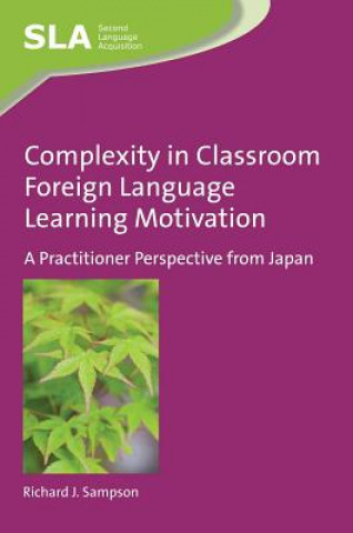 Carte Complexity in Classroom Foreign Language Learning Motivation Richard J. Sampson