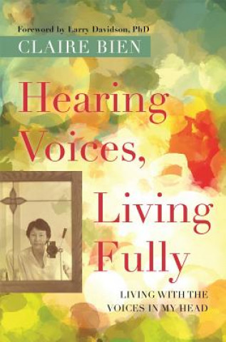 Libro Hearing Voices, Living Fully Claire Bien