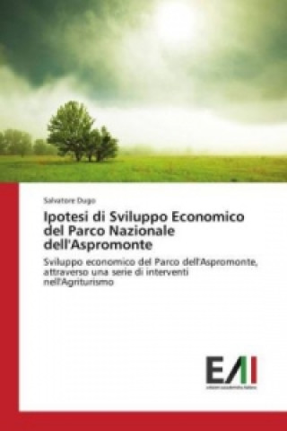 Book Ipotesi di Sviluppo Economico del Parco Nazionale dell'Aspromonte Salvatore Dugo
