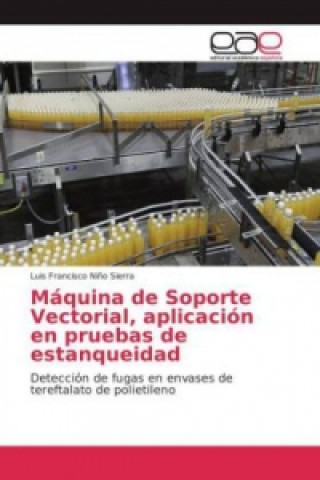 Carte Máquina de Soporte Vectorial, aplicación en pruebas de estanqueidad Luis Francisco Niño Sierra
