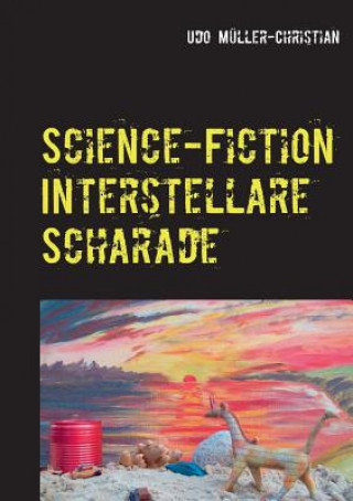 Kniha Science-Fiction Interstellare Scharade Udo Müller-Christian