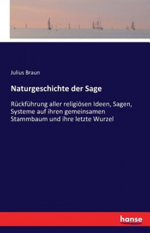 Kniha Naturgeschichte der Sage Julius Braun