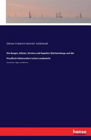 Carte Burgen, Kloester, Kirchen und Kapellen Wurttembergs und der Preussisch-Hohenzollern'schen Landesteile Ottmar Friedrich Heinrich Schonhuth