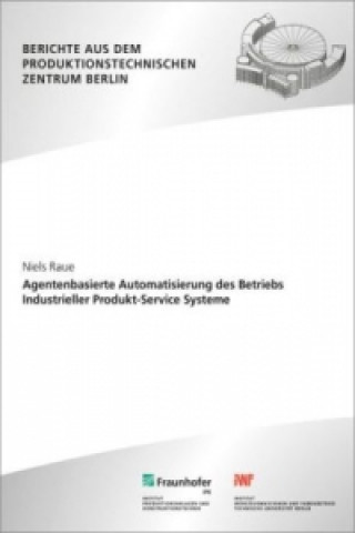 Kniha Agentenbasierte Automatisierung des Betriebs Industrieller Produkt-Service Systeme. Niels Raue
