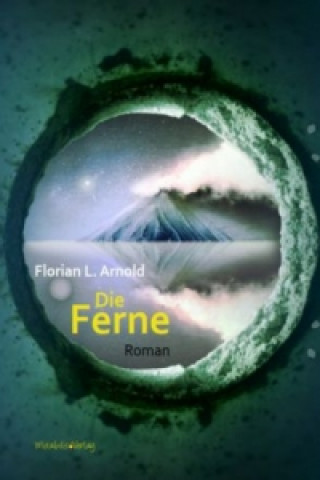 Buch Die Ferne Florian L. Arnold