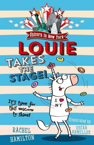 Kniha Unicorn in New York: Louie Takes the Stage! Rachel Hamilton