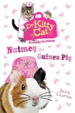 Könyv Dr KittyCat is ready to rescue: Nutmeg the Guinea Pig Jane Clarke