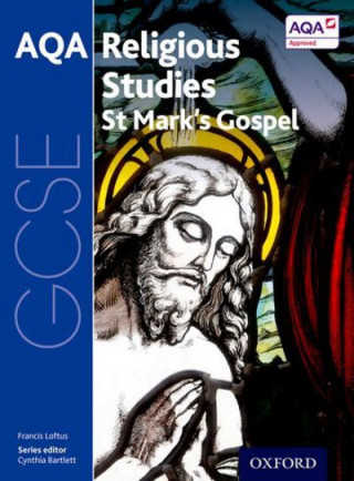 Carte GCSE Religious Studies for AQA: St Mark's Gospel Francis Loftus