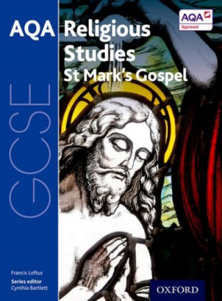 Książka GCSE Religious Studies for AQA: St Mark's Gospel Francis Loftus