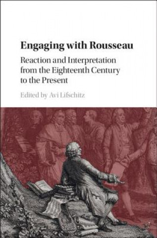 Книга Engaging with Rousseau Avi Lifschitz