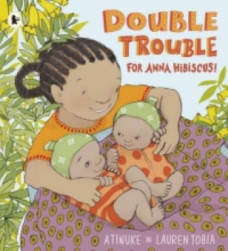 Kniha Double Trouble for Anna Hibiscus! Atinuke
