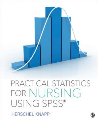 Carte Practical Statistics for Nursing Using SPSS Herschel Knapp
