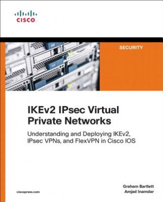 Kniha IKEv2 IPsec Virtual Private Networks Amjad Inamdar
