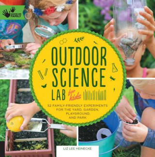 Книга Outdoor Science Lab for Kids Liz Lee Heinecke