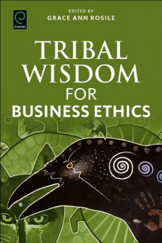 Knjiga Tribal Wisdom for Business Ethics Grace Ann Rosile