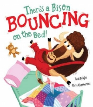 Kniha There's a Bison Bouncing on the Bed! Paul Bright