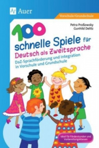 Knjiga 100 schnelle Spiele für Deutsch als Zweitsprache Petra Proßowsky