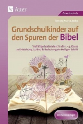 Kniha Grundschulkinder auf den Spuren der Bibel Renate Maria Zerbe