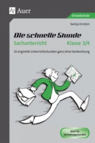 Könyv Die schnelle Stunde Sachunterricht Klasse 3/4 Svenja Ernsten