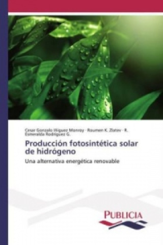 Książka Producción fotosintética solar de hidrógeno Cesar Gonzalo Iñiguez Monroy