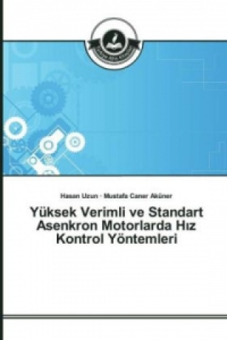 Book Yüksek Verimli ve Standart Asenkron Motorlarda H_z Kontrol Yöntemleri Hasan Uzun