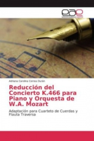 Carte Reducción del Concierto K.466 para Piano y Orquesta de W.A. Mozart Adriana Carolina Correa Durán