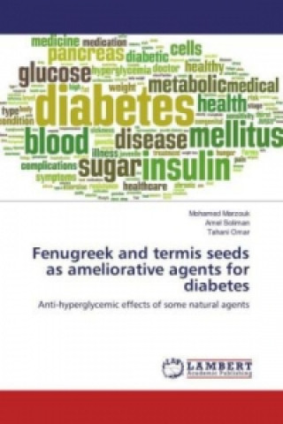 Carte Fenugreek and termis seeds as ameliorative agents for diabetes Mohamed Marzouk