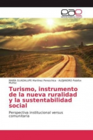 Carte Turismo, instrumento de la nueva ruralidad y la sustentabilidad social MARÍA GUADALUPE Martínez Perezchica