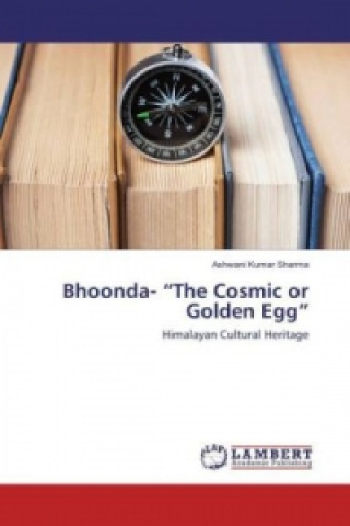 Kniha Bhoonda- "The Cosmic or Golden Egg" Ashwani Kumar Sharma