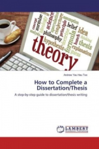 Książka How to Complete a Dissertation/Thesis Andrew Yau Hau Tse