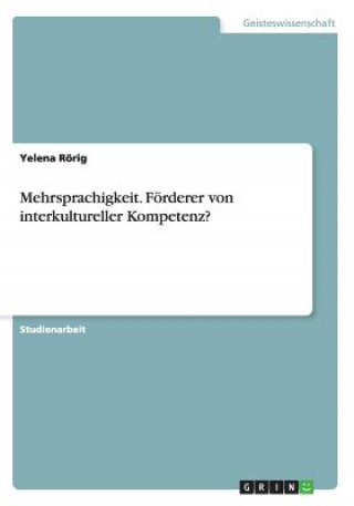 Kniha Mehrsprachigkeit. Foerderer von interkultureller Kompetenz? Yelena Rörig
