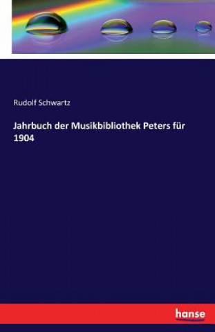 Carte Jahrbuch der Musikbibliothek Peters fur 1904 Rudolf Schwartz