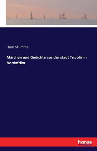 Kniha Marchen und Gedichte aus der stadt Tripolis in Nordafrika Hans Stumme