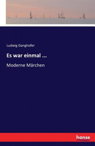 Buch Es war einmal ... Ludwig Ganghofer