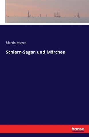 Kniha Schlern-Sagen und Marchen Martin Meyer