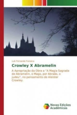 Kniha Crowley X Abramelin Luís Fernando Fonseca