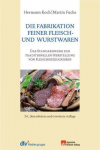 Книга Die Fabrikation feiner Fleisch- und Wurstwaren Hermann Koch
